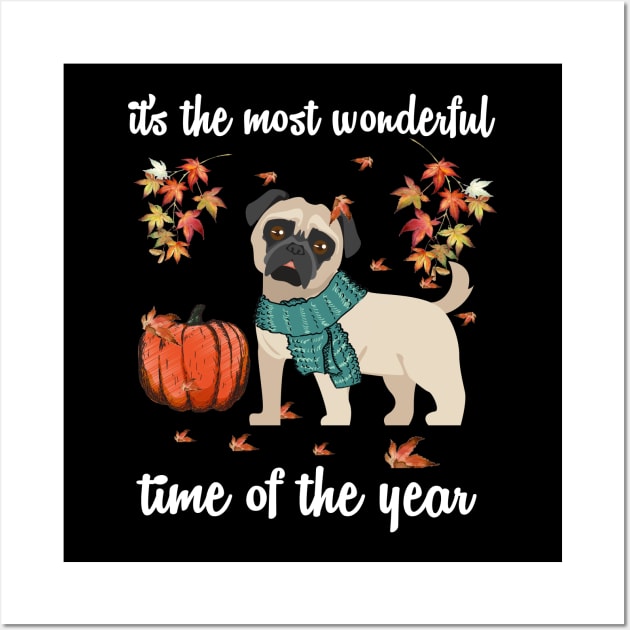 Pug Dog Autumn Fall Most Wonderful Time Maple Gift Wall Art by AstridLdenOs